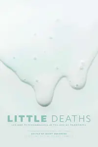 Little Deaths: Sex and Psychoanalysis in the Age of Pandemics (The Exquisite Corpse)