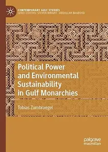 Political Power and Environmental Sustainability in Gulf Monarchies