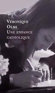 Véronique Olmi, "Une enfance catholique"