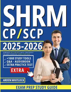 SHRM CP/SCP Exam Prep Study Guide: Dominate HR Concepts with Confidence! Includes Essential Extra Study Aids