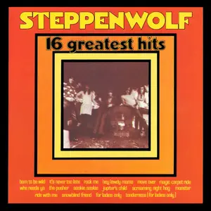 Steppenwolf - 16 Greatest Hits (1973/1985) {Reissue}