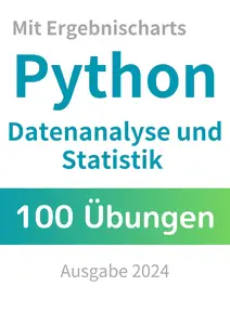 Python Datenanalyse und Statistik 100 Drill mit Ergebnissgrafiken (German Edition)