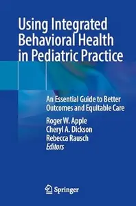 Using Integrated Behavioral Health in Pediatric Practice