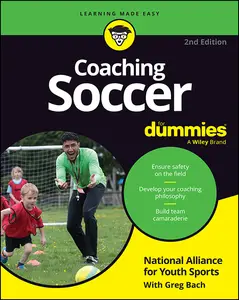 Coaching Soccer For Dummies, 2nd Edition