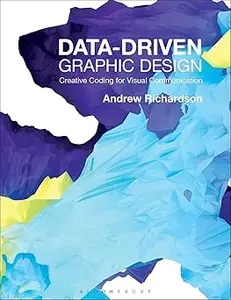 Data-driven Graphic Design: Creative Coding for Visual Communication