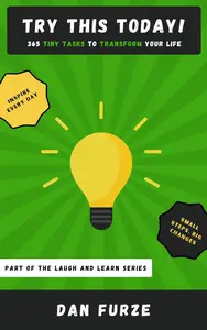 Try This Today!: 365 Tiny Tasks to Transform Your Life
