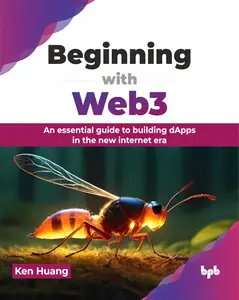 Beginning with Web3: An essential guide to building dApps in the new internet era (English Edition)