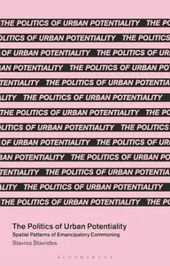 The Politics of Urban Potentiality: Spatial Patterns of Emancipatory Commoning