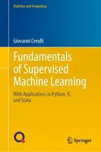 Fundamentals of Supervised Machine Learning: With Applications in Python, R, and Stata (Statistics and Computing)