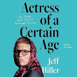 Actress of a Certain Age: My Twenty-Year Trail to Overnight Success [Audiobook]