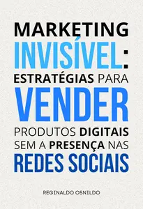 Marketing invisível (Portuguese Edition)