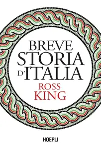Ross King - Breve storia d’Italia