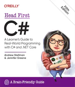 Head First C#: A Learner's Guide to Real-World Programming with C# and .NET (5th Edition)