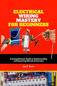 Electrical Wiring Mastery for Beginners