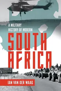 A Military History of Modern South Africa - Ian van der Waag