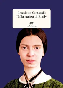 Nella stanza di Emily - Benedetta Centovalli