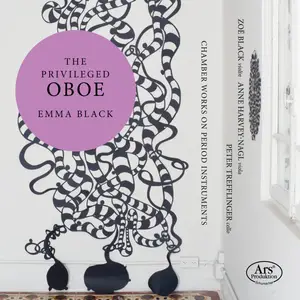 Emma Black, Zoe Black, Anne Harvey-Nagl & Peter Trefflinger - The Privileged Oboe: Oboe Quartets (2024)