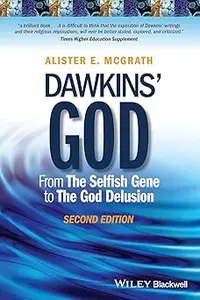 Dawkins' God: From The Selfish Gene to The God Delusion Ed 2