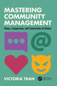 Mastering Community Management: Chaos, Compassion, and Connections in Games