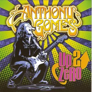 Anthony Gomes - Up 2 zero (2012)