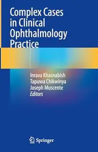 Complex Cases in Clinical Ophthalmology Practice