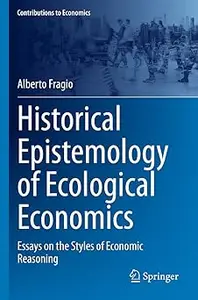 Historical Epistemology of Ecological Economics: Essays on the Styles of Economic Reasoning