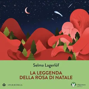 «La leggenda della rosa di Natale» by Selma Lagerlöf