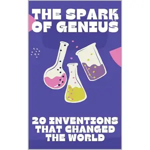 The Spark of Genius: 20 Inventions That Changed the World [Audiobook]