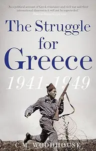 The Struggle for Greece 1941-1949