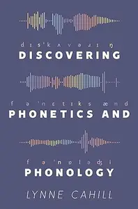 Discovering Phonetics and Phonology