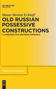 Old Russian Possessive Constructions: A Construction Grammar Approach