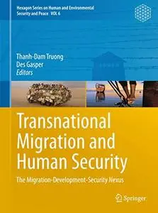 Transnational Migration and Human Security: The Migration-Development-Security Nexus (Repost)