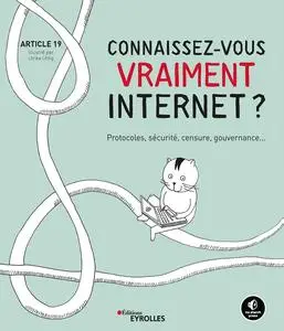 Collectif, "Connaissez-vous vraiment Internet ?: Protocoles, sécurité, censure, gouvernance"