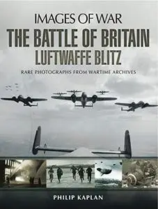 The Battle of Britain: Luftwaffe Blitz (Repost)