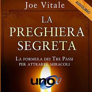 «La Preghiera Segreta» by Joe Vitale