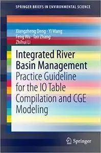 Integrated River Basin Management: Practice Guideline for the IO Table Compilation and CGE Modeling (Repost)