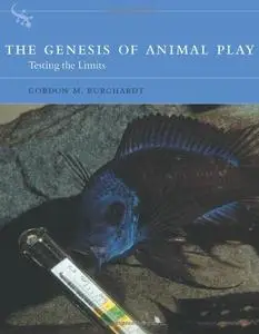 The Genesis of Animal Play: Testing the Limits (Bradford Books)