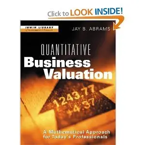 Quantitative Business Valuation: A Mathematical Approach for Today's Professionals (Repost)