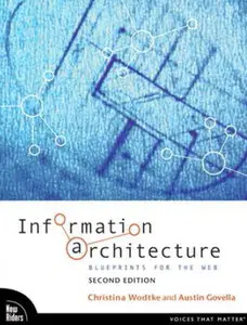 Information Architecture: Blueprints for the Web by Christina Wodtke and Austin Govella (repost)