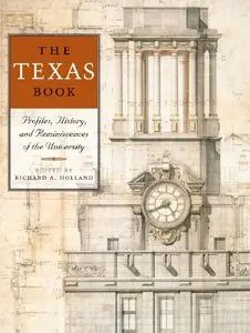 "The Texas Book: Profiles, History, and Reminiscences of the University" by Richard A. Holland