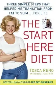 The Start Here Diet: Three Simple Steps That Helped Me Transition from Fat to Slim . . . for Life (repost)