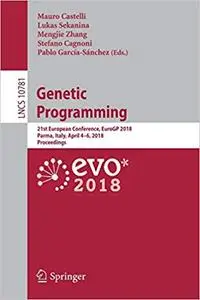 Genetic Programming: 21st European Conference, EuroGP 2018, Parma, Italy, April 4-6, 2018, Proceedings