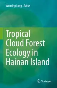 Tropical Cloud Forest Ecology in Hainan Island