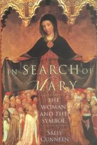 In Search of Mary: The Woman and the Symbol