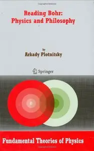 Reading Bohr: Physics and Philosophy