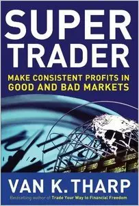 Super Trader: Make Consistent Profits in Good and Bad Markets (repost)