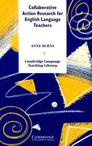 Collaborative Action Research for English Language Teachers (Cambridge Language Teaching Library) (repost)