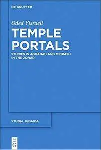 Temple Portals: Studies in Aggadah and Midrash in the Zohar