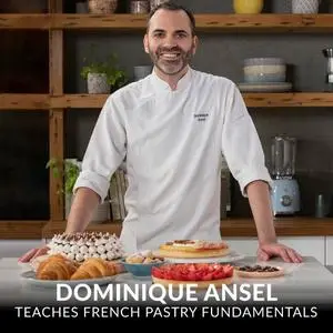 MasterClass - Dominique Ansel Teaches French Pastry Fundamentals