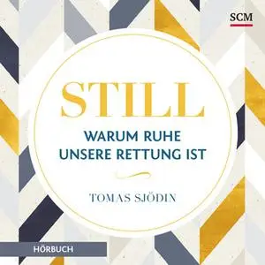 «Still: Warum Ruhe unsere Rettung ist» by Thomas Sjödin